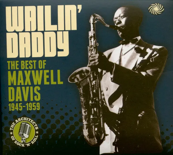Maxwell Davis - Wailin' Daddy (The Best Of Maxwell Davis, 1945-1959) - CD